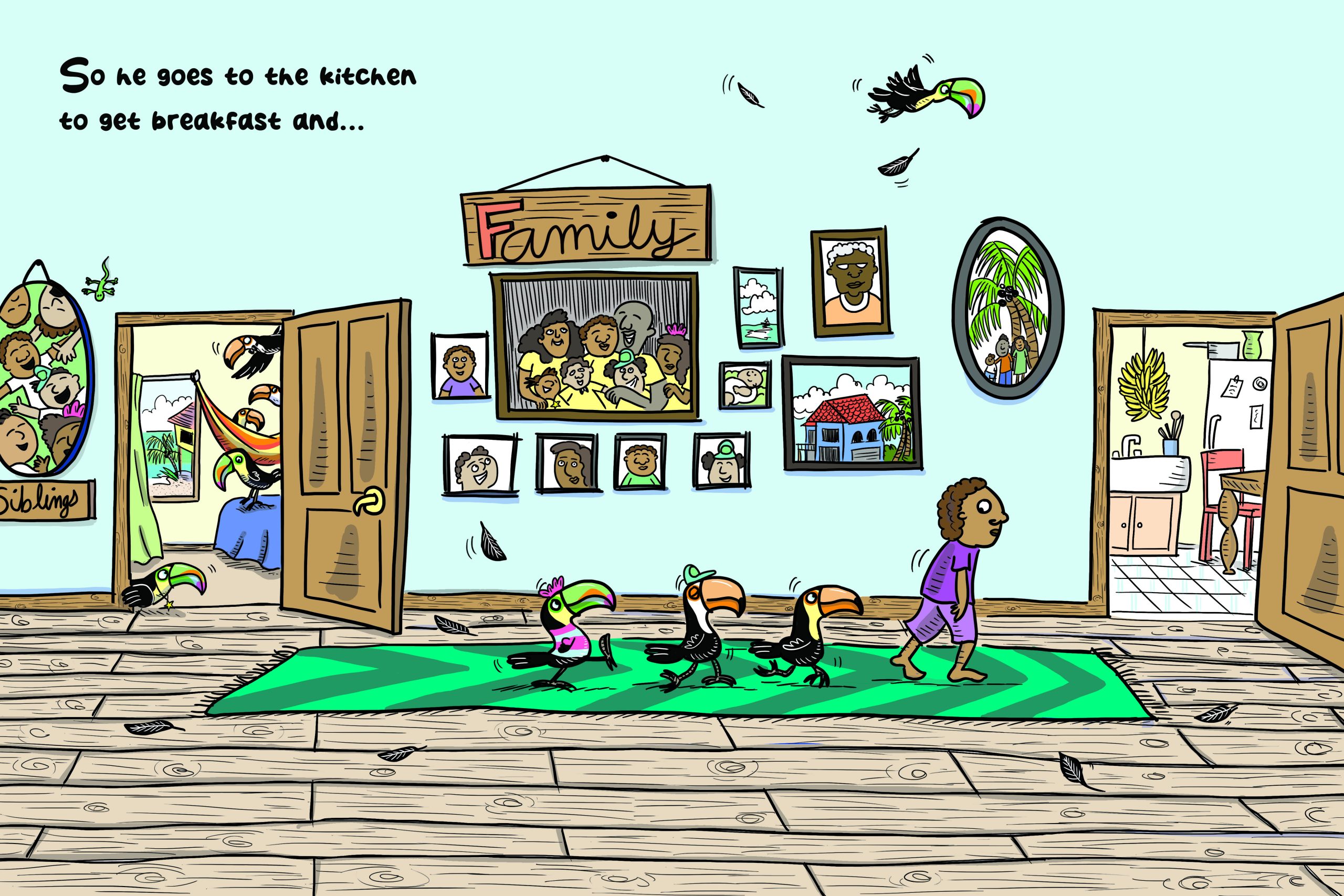 8-9 pages - So he goes to the kitchen... Freddie walking through the hallway in his house with toucans.